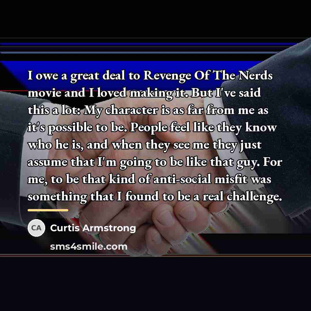 “I owe a great deal to Revenge Of The Nerds…” quote by Curtis Armstrong
