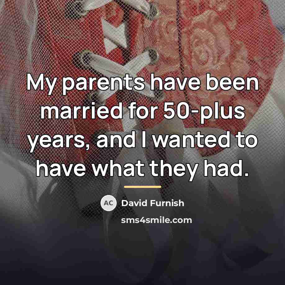 “My parents have been married for 50-plus years, and I…” quote by David Furnish