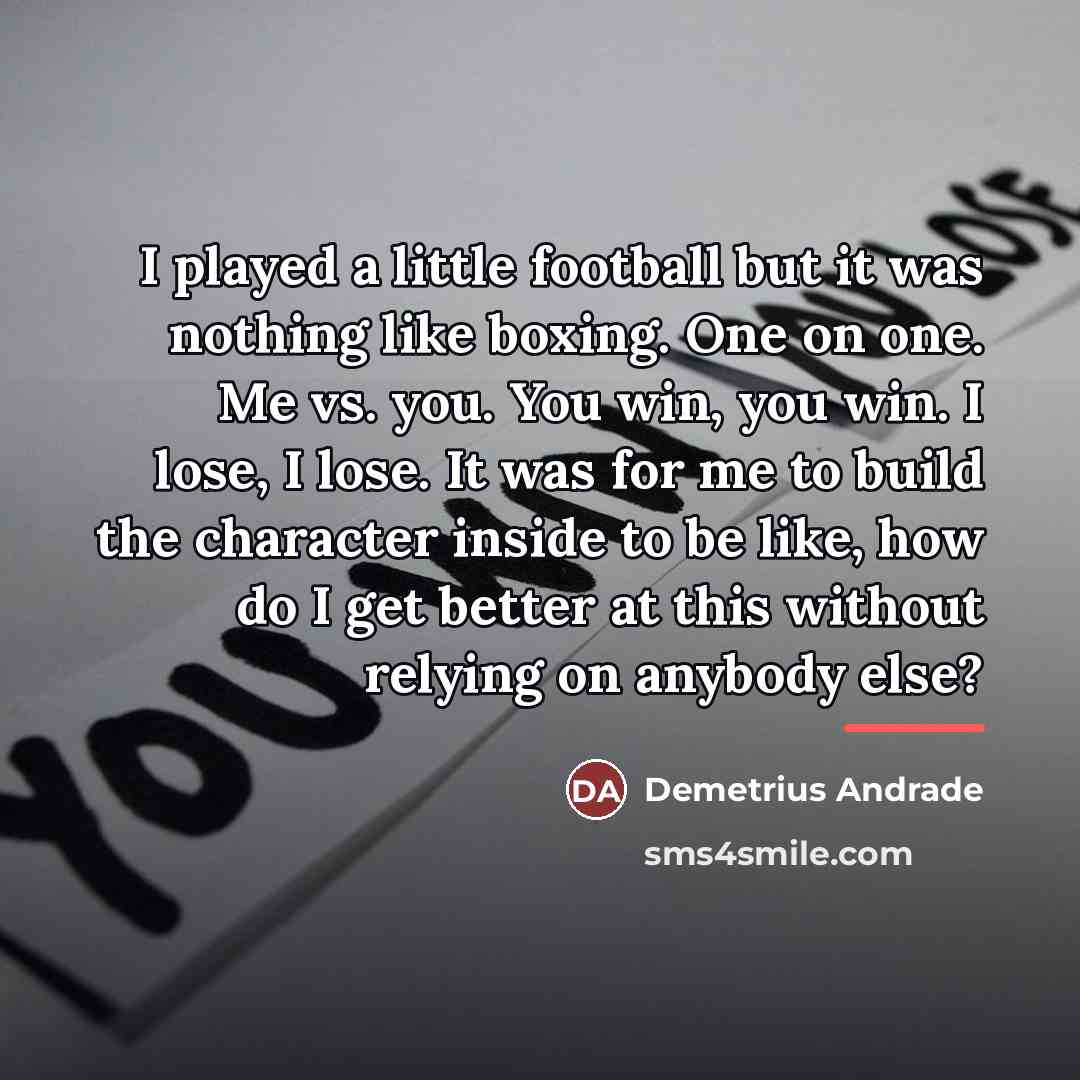 “I played a little football but it was nothing like…” quote by Demetrius Andrade
