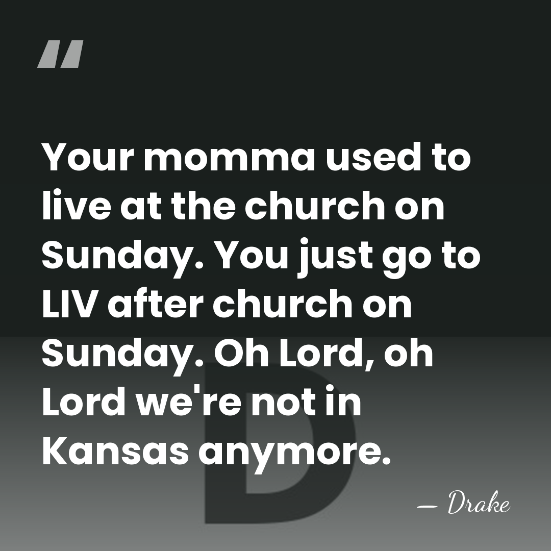 Your momma used to live at the church on Sunday. You just&hellip; - Drake