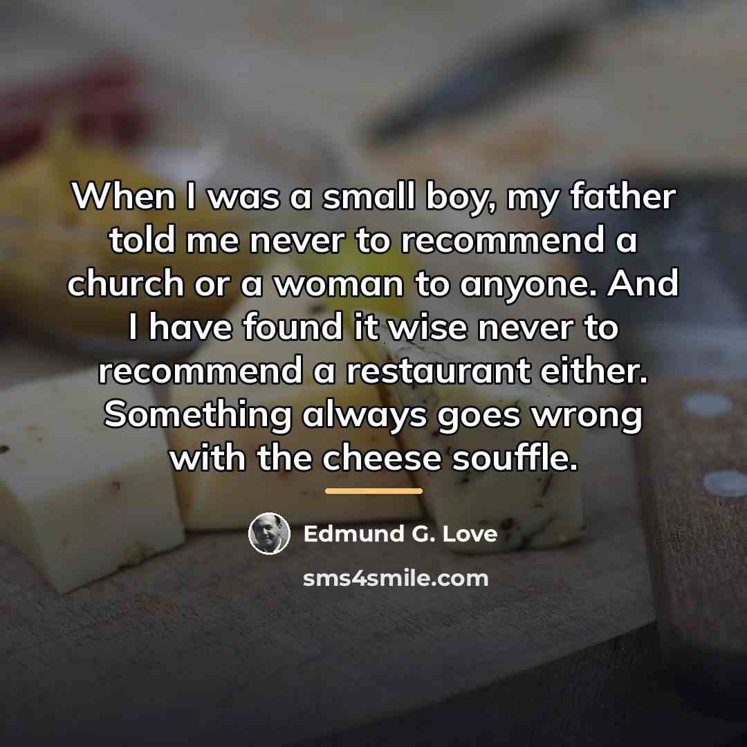 “When I was a small boy, my father told me…” quote by Edmund G. Love