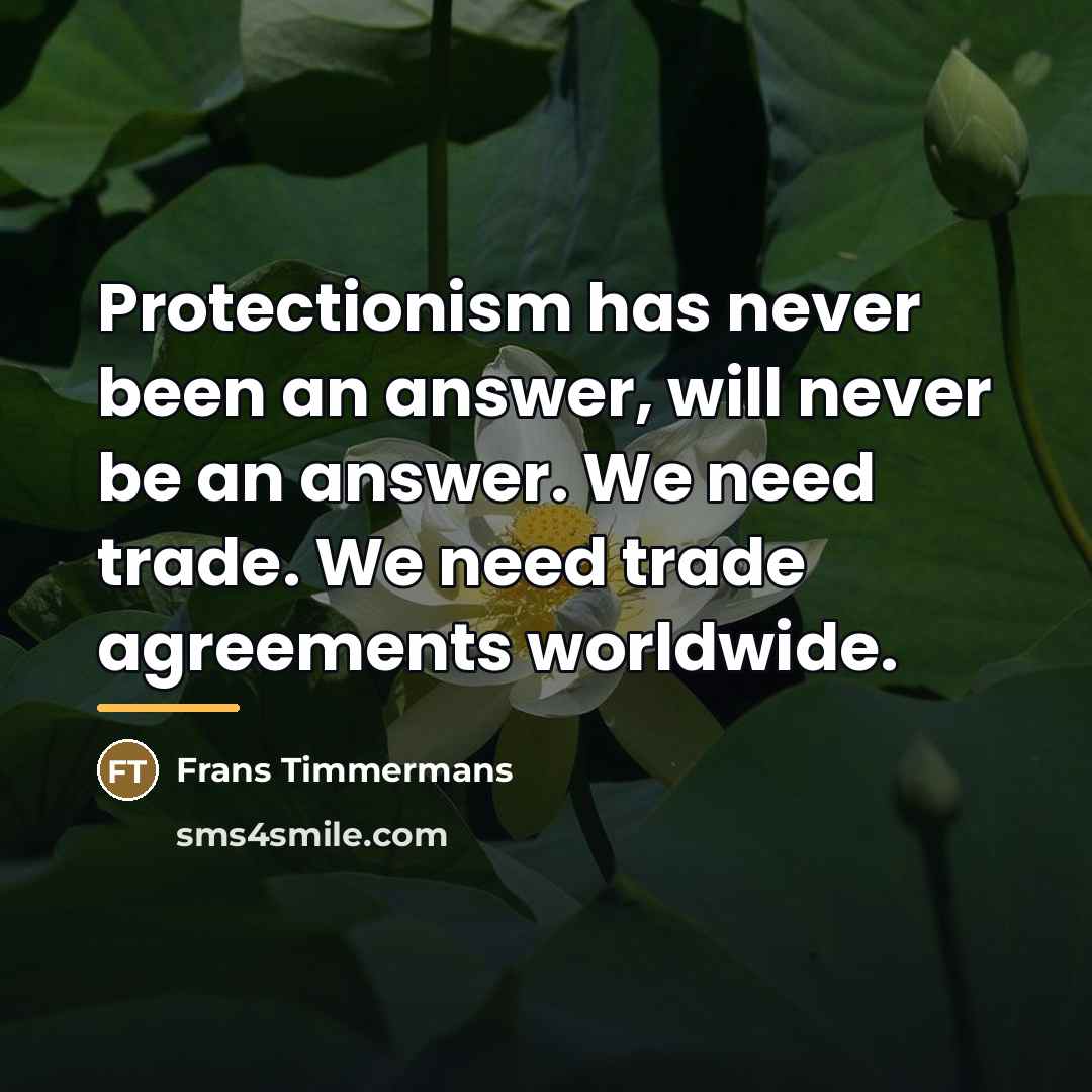 “Protectionism has never been an answer, will never be an…” quote by Frans Timmermans