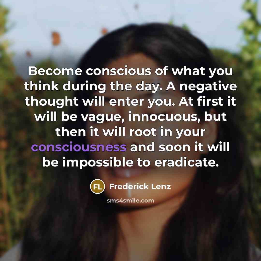 “Become conscious of what you think during the day. A…” quote by Frederick Lenz