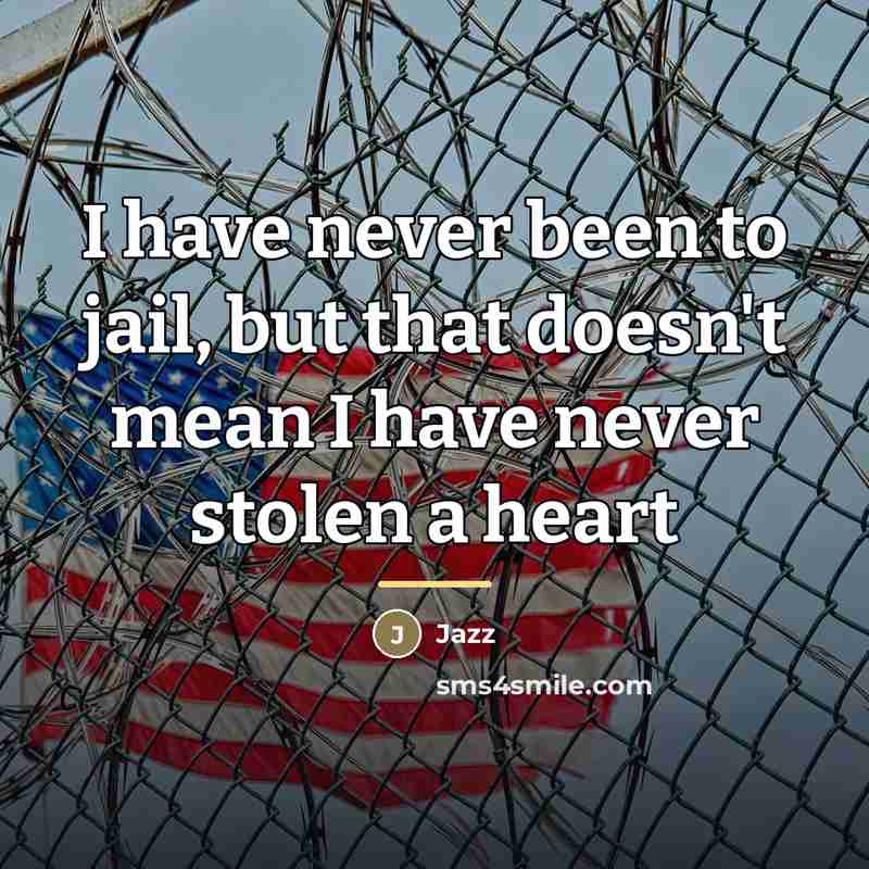 “I have never been to jail, but that doesn't mean…” quote by Jazz