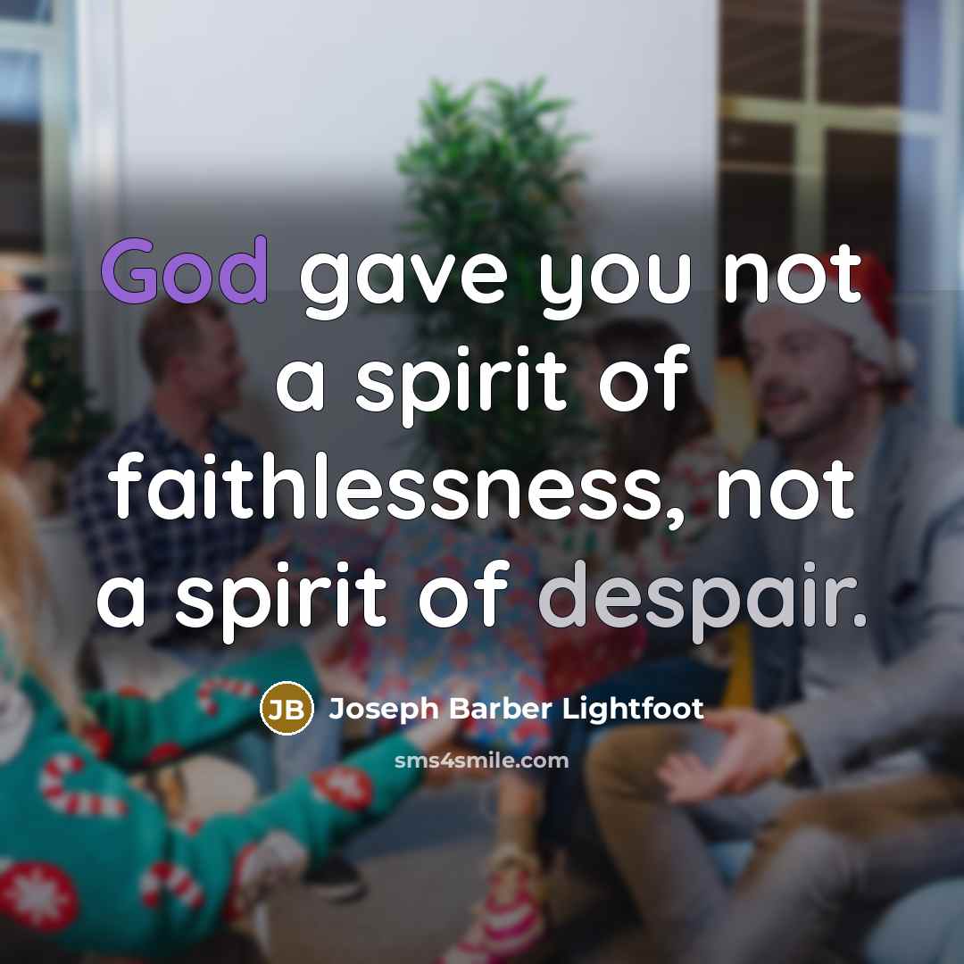 “God gave you not a spirit of faithlessness, not a…” quote by Joseph Barber Lightfoot