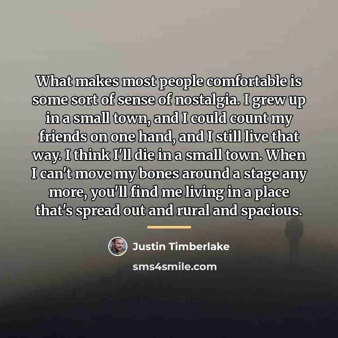 “What makes most people comfortable is some sort of sense…” quote by Justin Timberlake