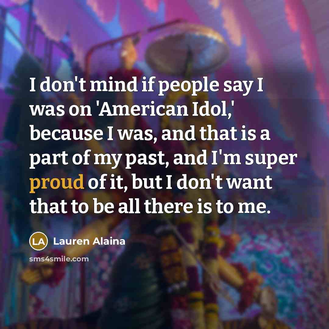 “I don't mind if people say I was on 'American…” quote by Lauren Alaina