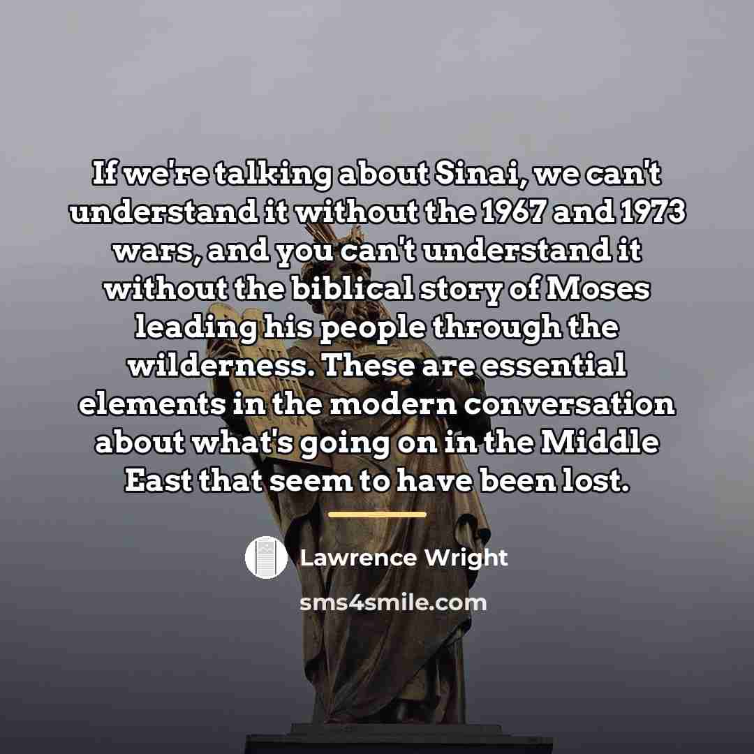 “If we're talking about Sinai, we can't understand it without…” quote by Lawrence Wright