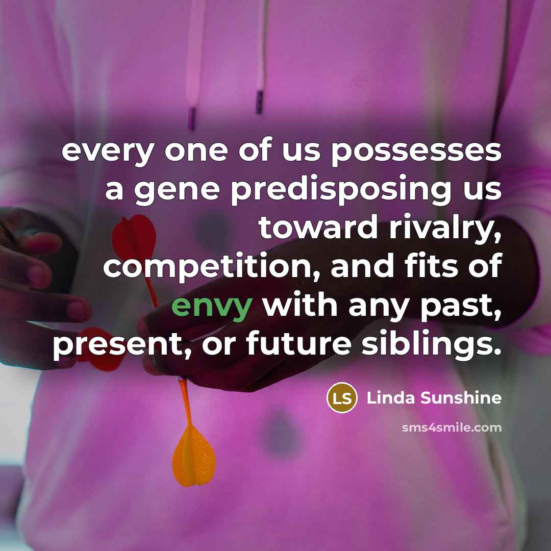 “every one of us possesses a gene predisposing us toward…” quote by Linda Sunshine