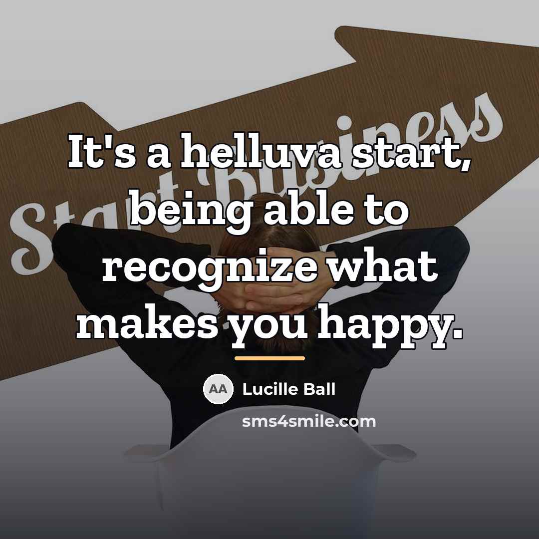 “It's a helluva start, being able to recognize what makes…” quote by Lucille Ball