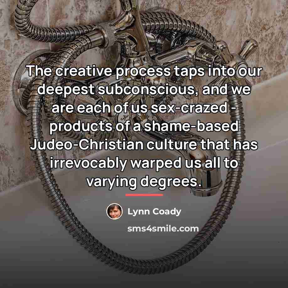 “The creative process taps into our deepest subconscious, and we…” quote by Lynn Coady