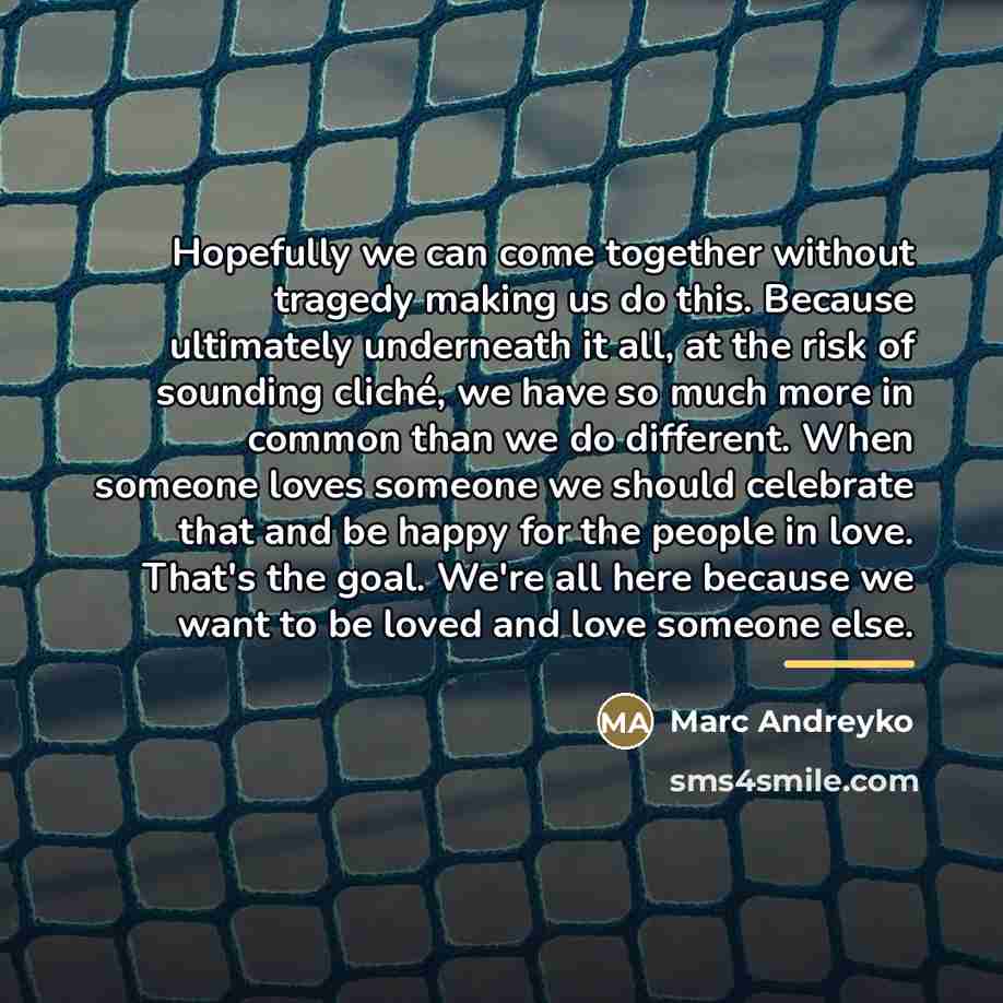 “Hopefully we can come together without tragedy making us do…” quote by Marc Andreyko