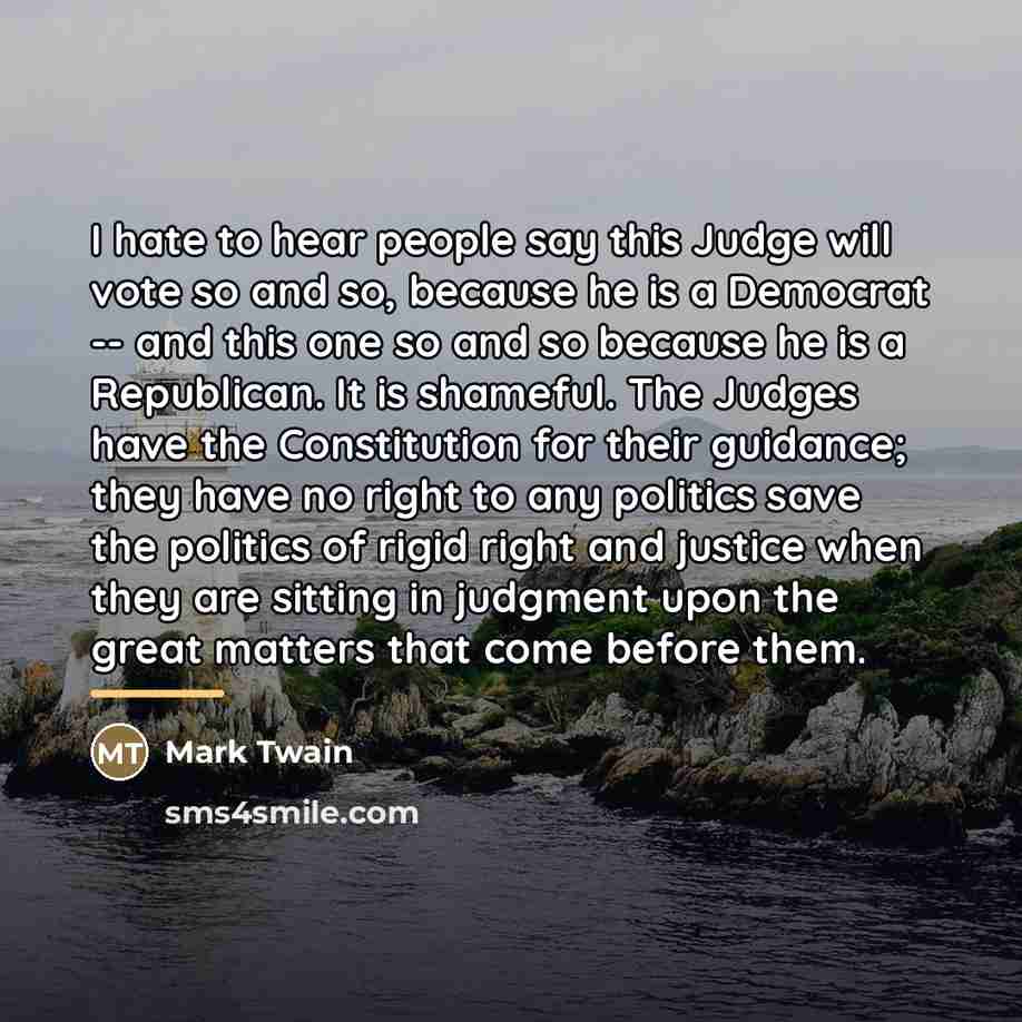 “I hate to hear people say this Judge will vote…” quote by Mark Twain