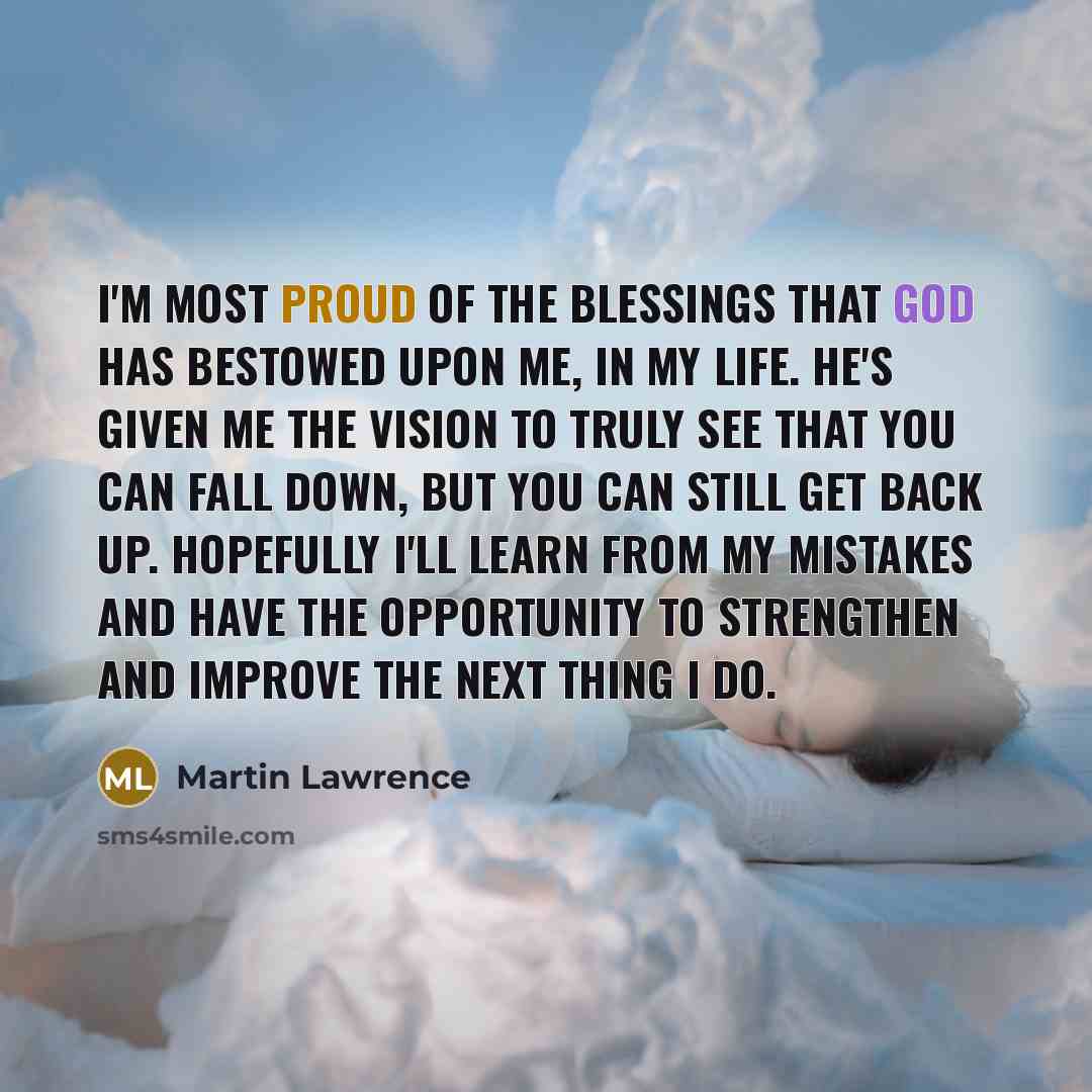 “I'm most proud of the blessings that God has bestowed…” quote by Martin Lawrence