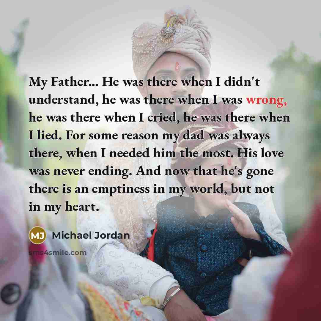 “My Father... He was there when I didn't understand, he…” quote by Michael Jordan