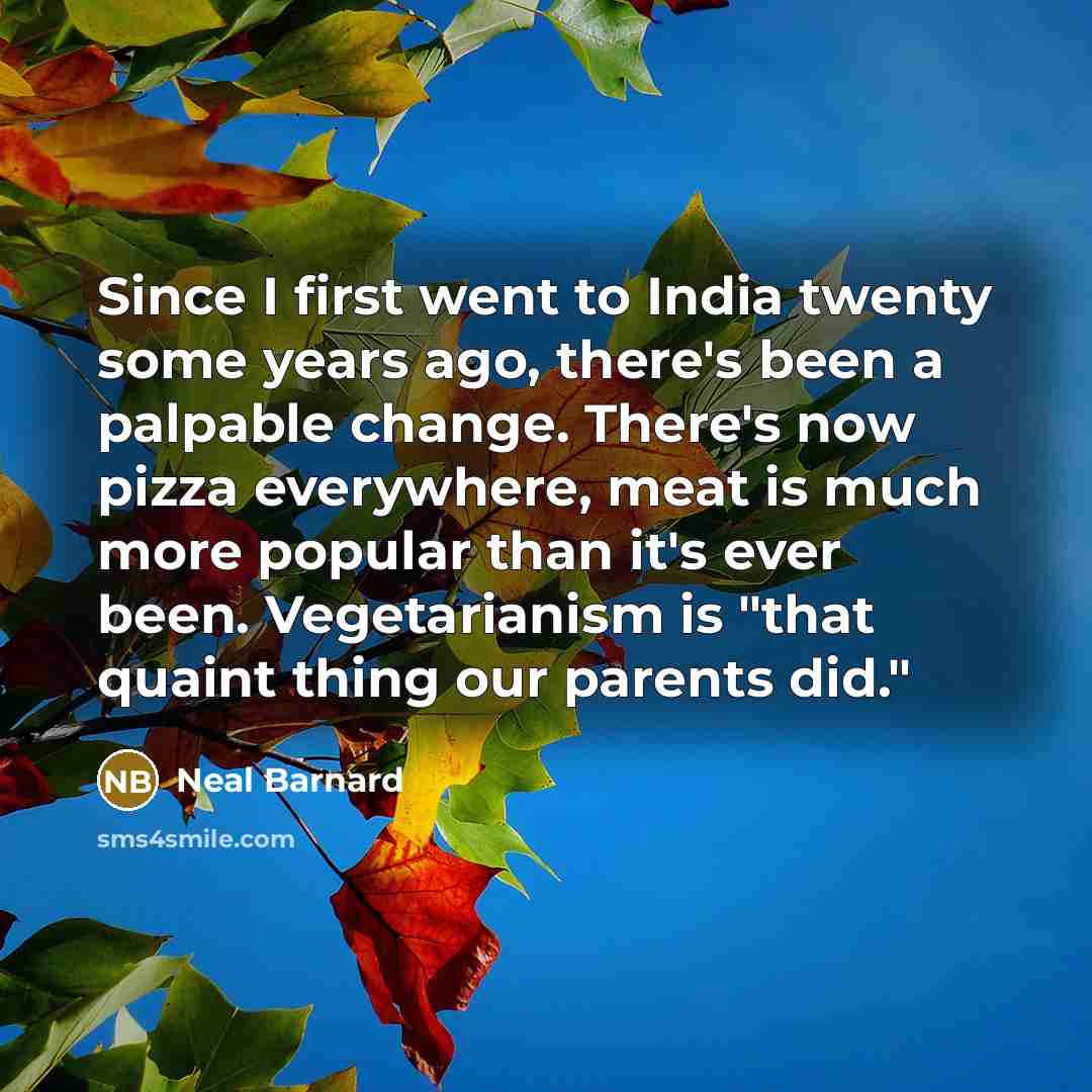 “Since I first went to India twenty some years ago,…” quote by Neal Barnard