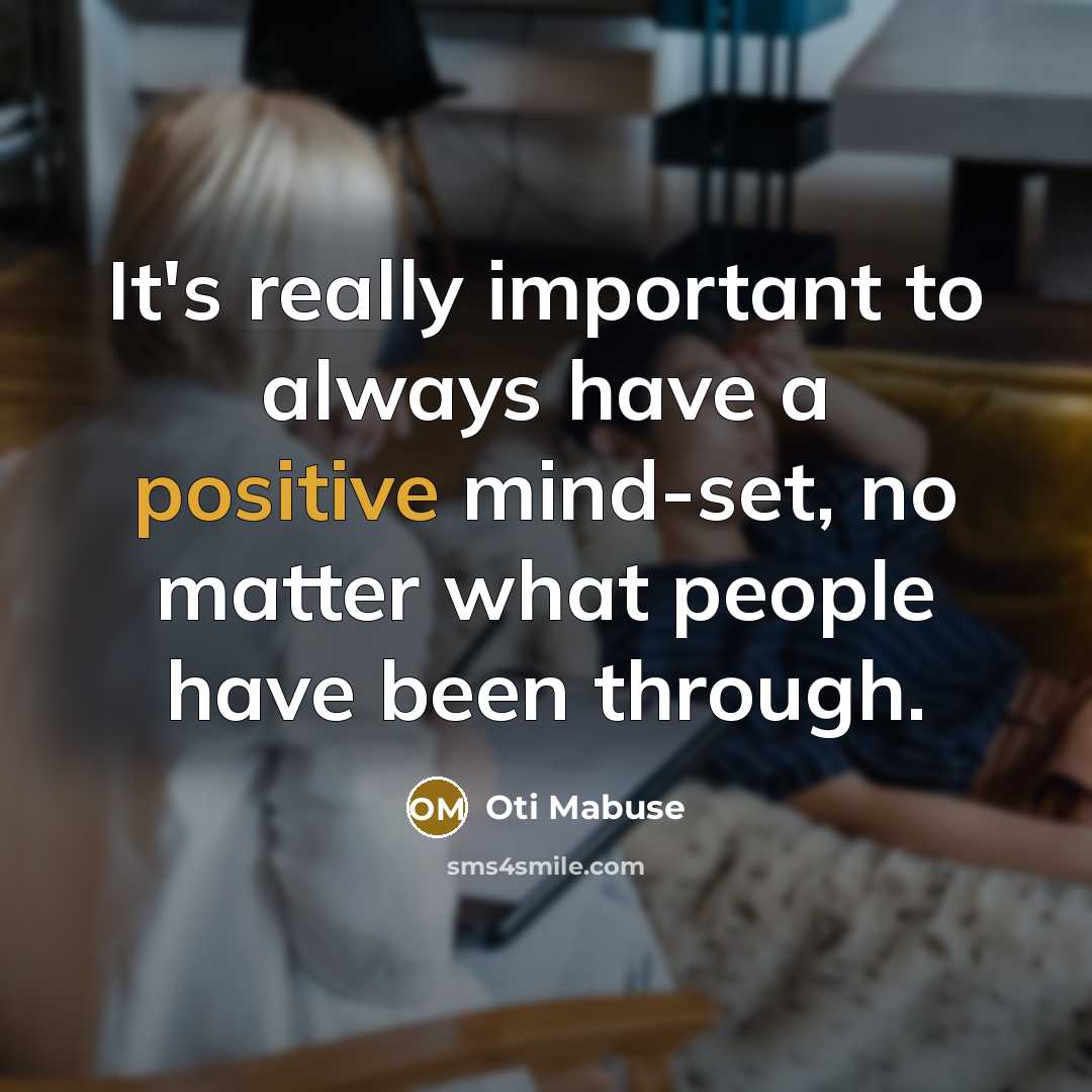 “It's really important to always have a positive mind-set, no…” quote by Oti Mabuse