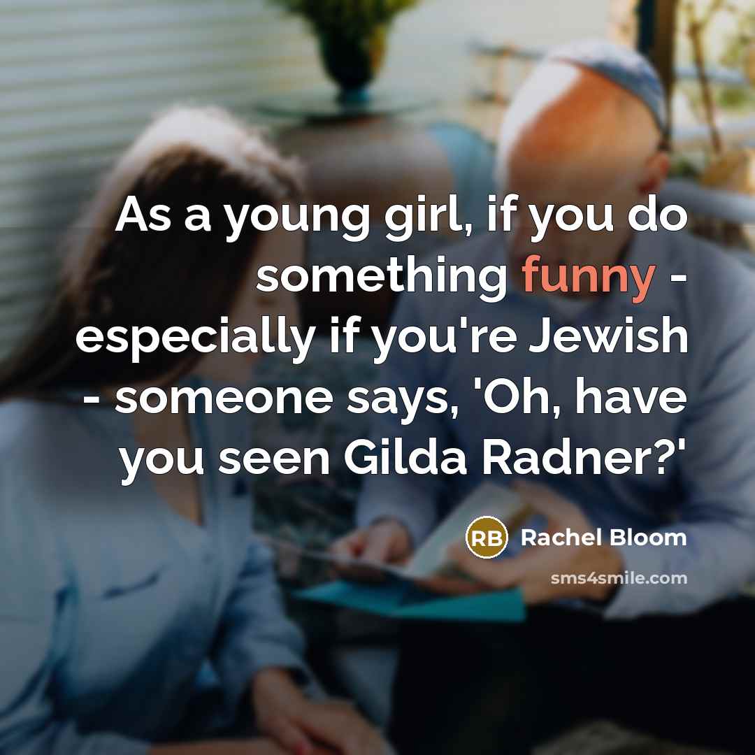 “As a young girl, if you do something funny -…” quote by Rachel Bloom