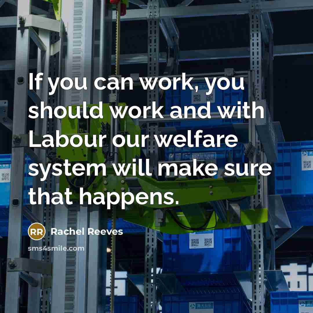 “If you can work, you should work and with Labour…” quote by Rachel Reeves