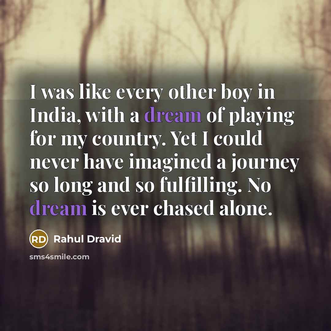 “I was like every other boy in India, with a…” quote by Rahul Dravid
