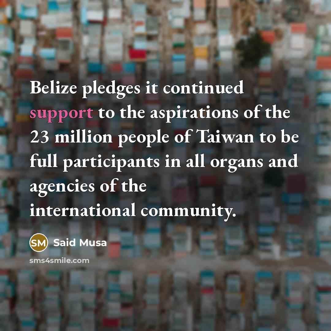 “Belize pledges it continued support to the aspirations of the…” quote by Said Musa