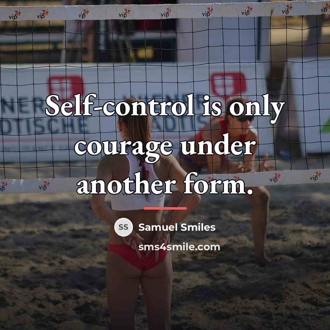 “Self-control is only courage under another form.…” quote by Samuel Smiles