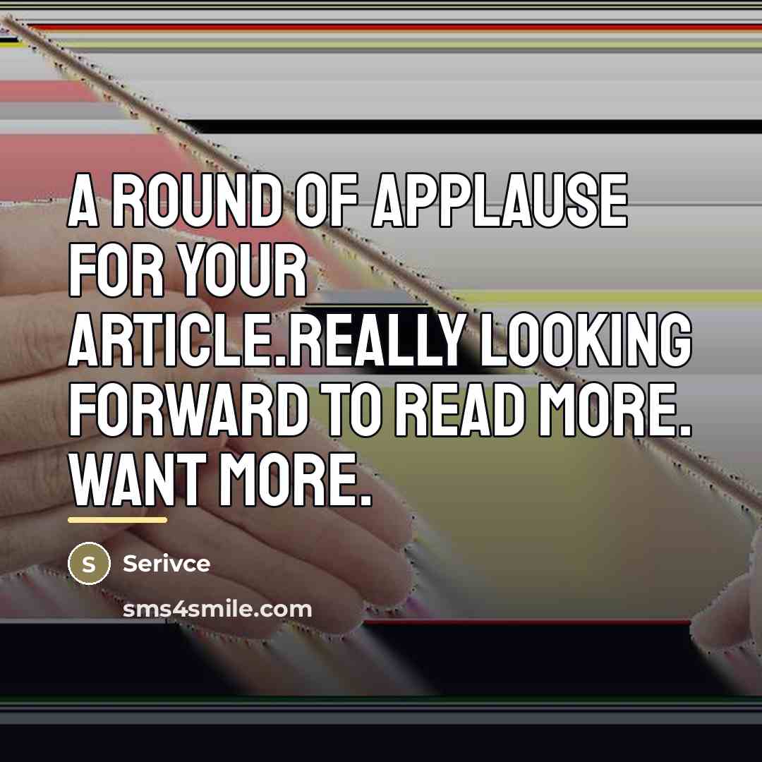 “A round of applause for your article.Really looking forward to…” quote by Serivce