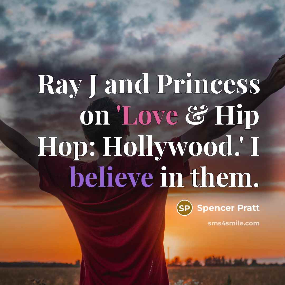 “Ray J and Princess on 'Love & Hip Hop: Hollywood.'…” quote by Spencer Pratt
