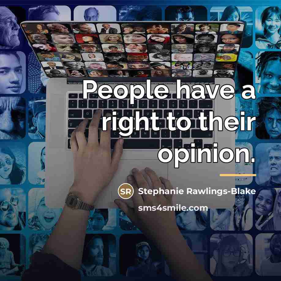 “People have a right to their opinion.…” quote by Stephanie Rawlings-Blake