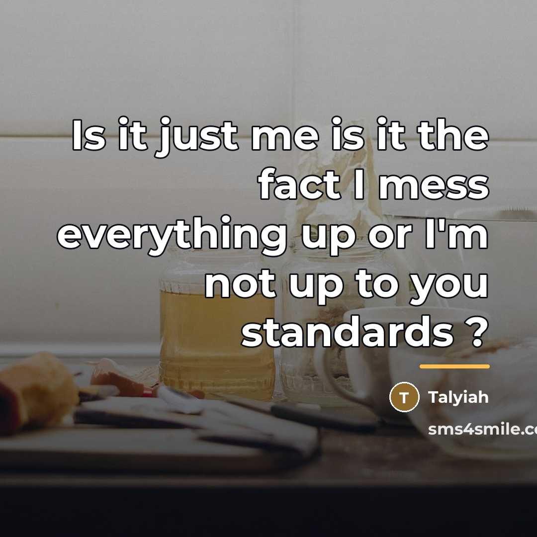 “Is it just me is it the fact I mess…” quote by Talyiah