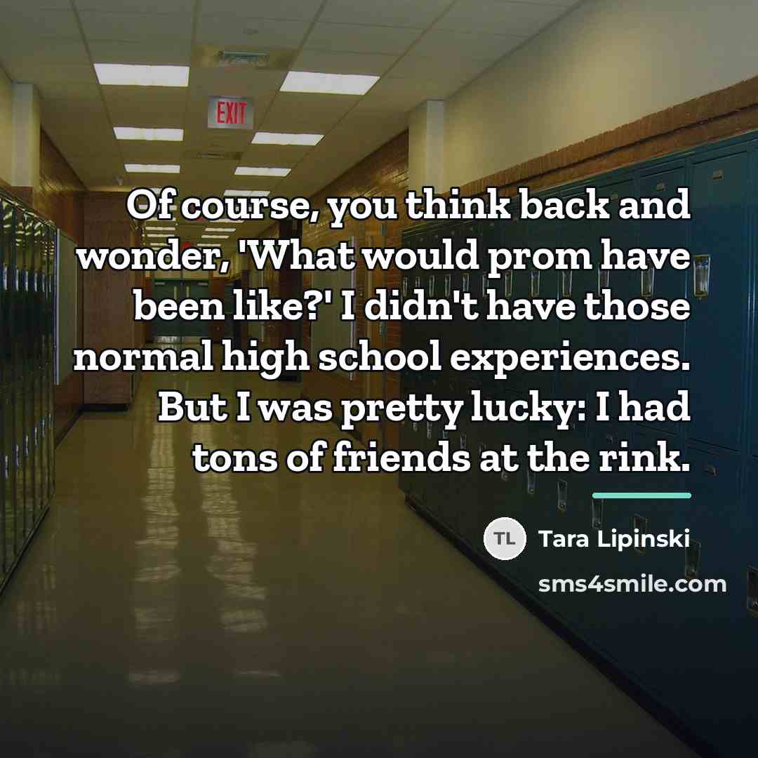 “Of course, you think back and wonder, 'What would prom…” quote by Tara Lipinski