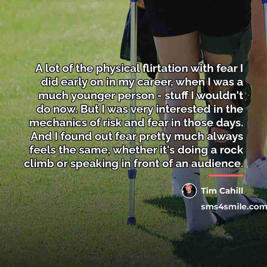 “A lot of the physical flirtation with fear I did…” quote by Tim Cahill