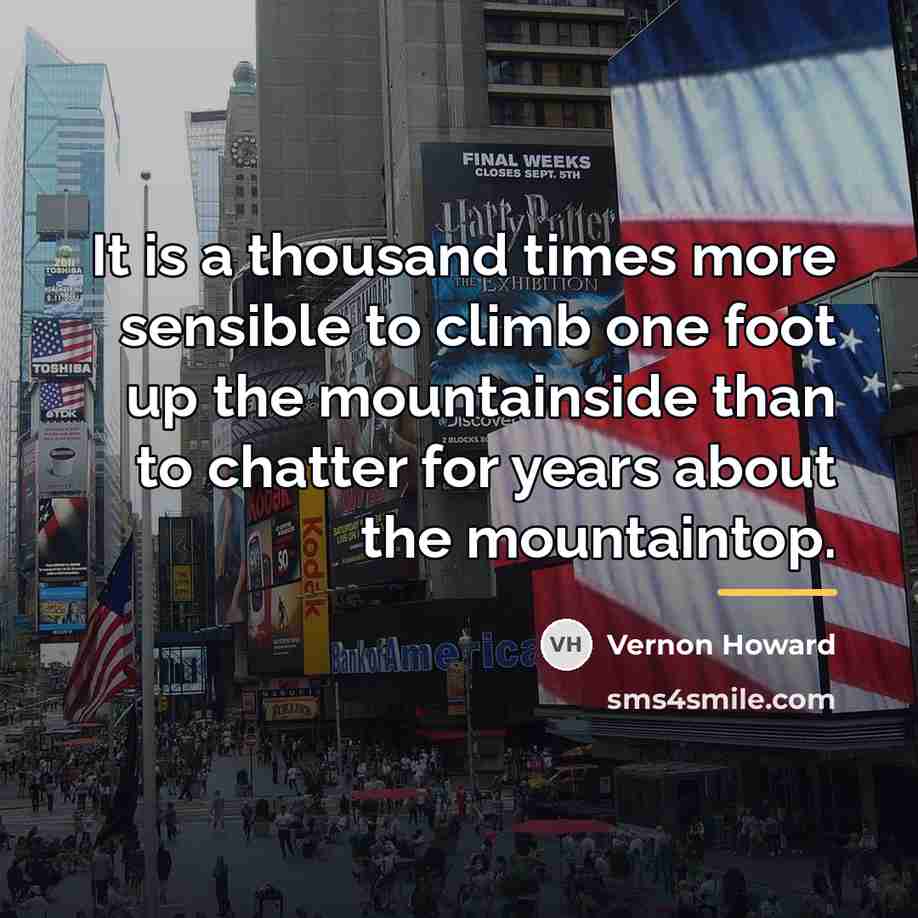 “It is a thousand times more sensible to climb one…” quote by Vernon Howard