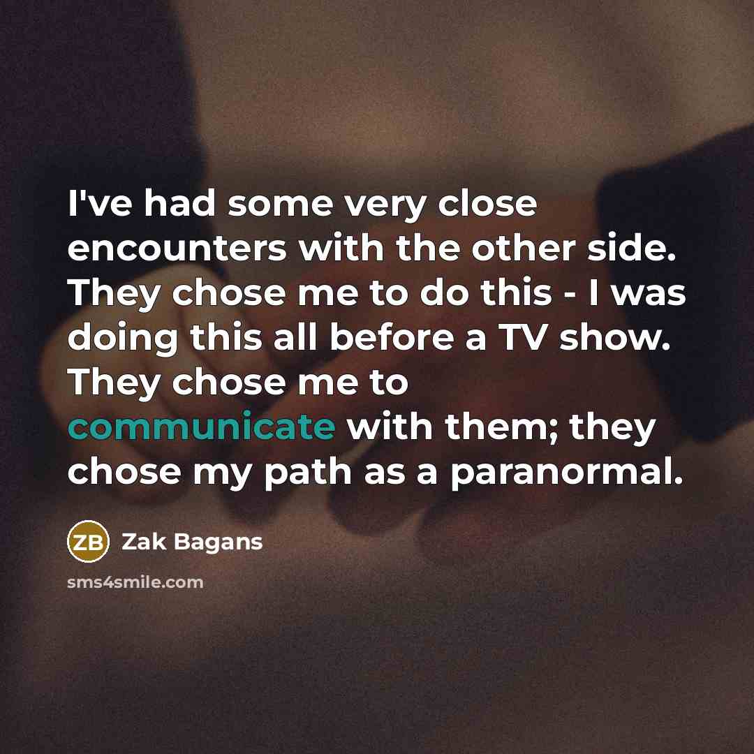 “I've had some very close encounters with the other side.…” quote by Zak Bagans