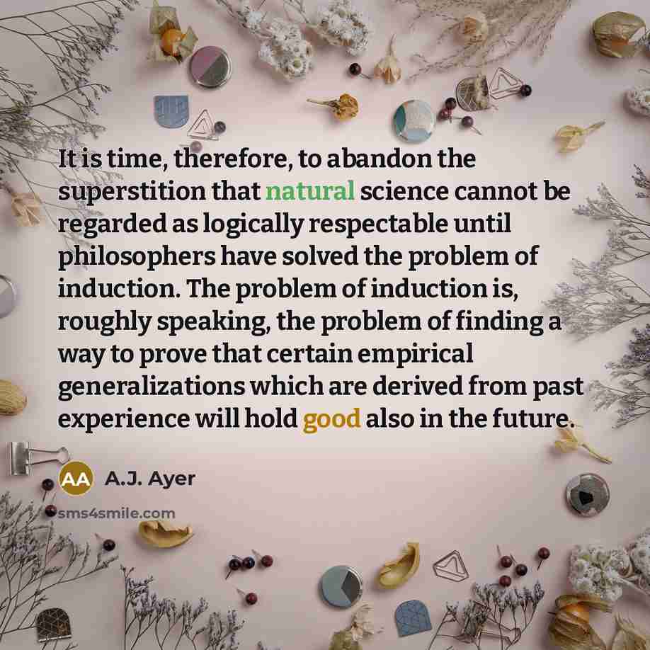 “It is time, therefore, to abandon the superstition that natural…” quote by A.J. Ayer