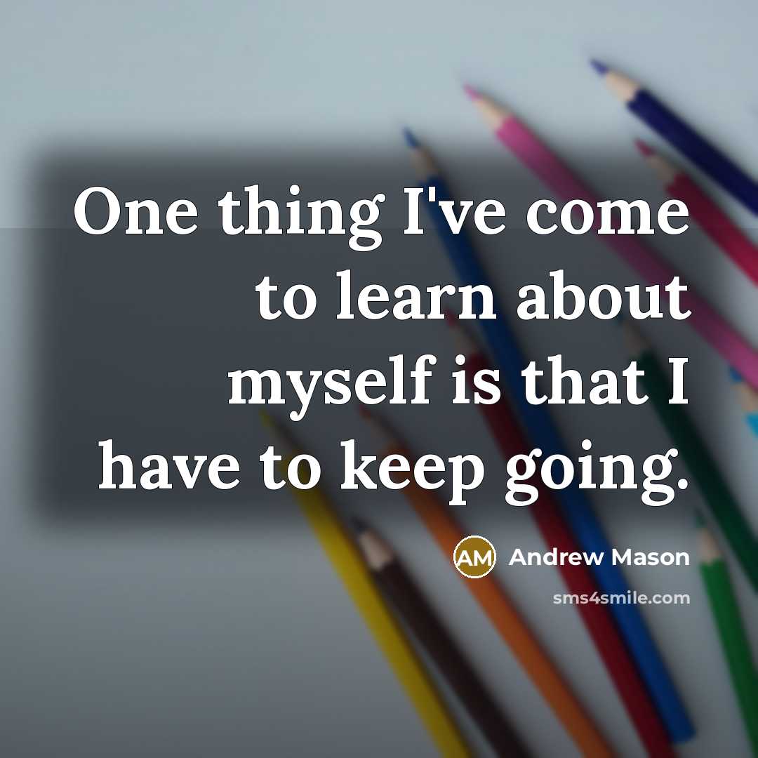 “One thing I've come to learn about myself is that…” quote by Andrew Mason