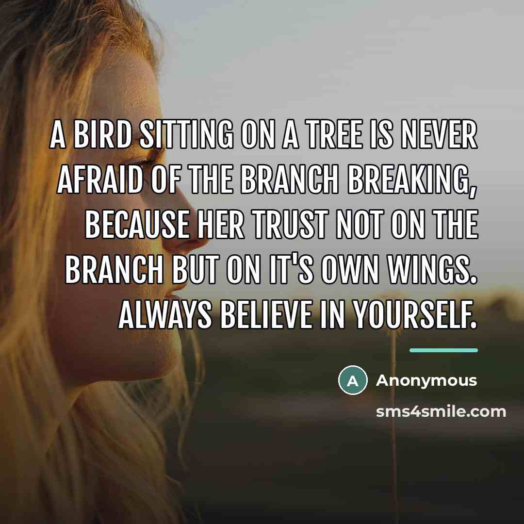 “A Bird sitting on a tree is never afraid of…” quote by Anonymous