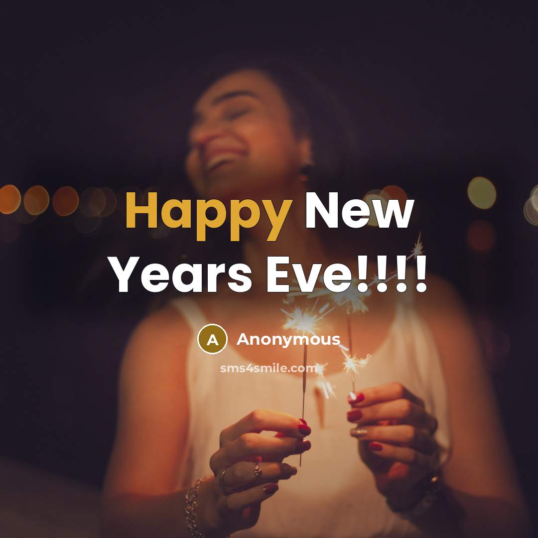 “Happy New Years Eve!!!!” quote by Anonymous