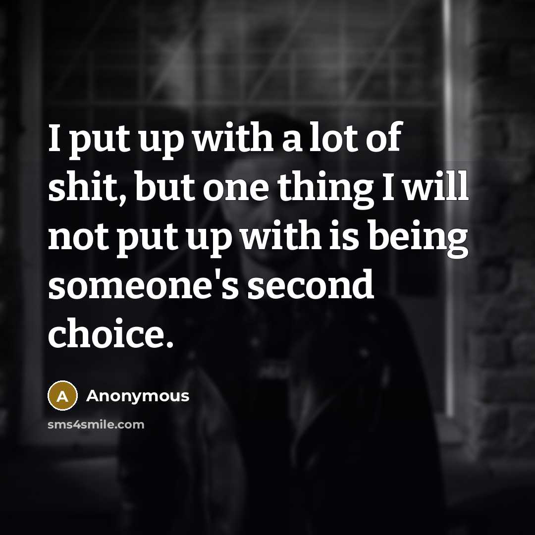 “I put up with a lot of shit, but one…” quote by Anonymous