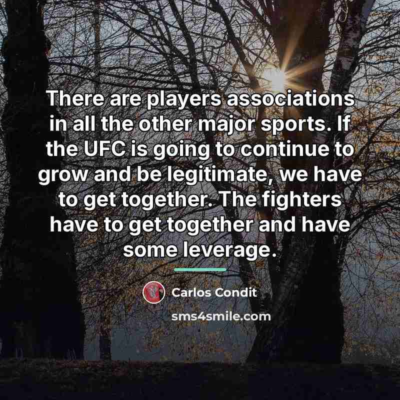 “There are players associations in all the other major sports.…” quote by Carlos Condit