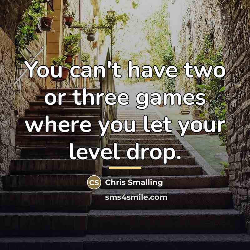 “You can't have two or three games where you let…” quote by Chris Smalling
