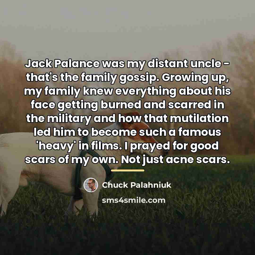 “Jack Palance was my distant uncle - that's the family…” quote by Chuck Palahniuk