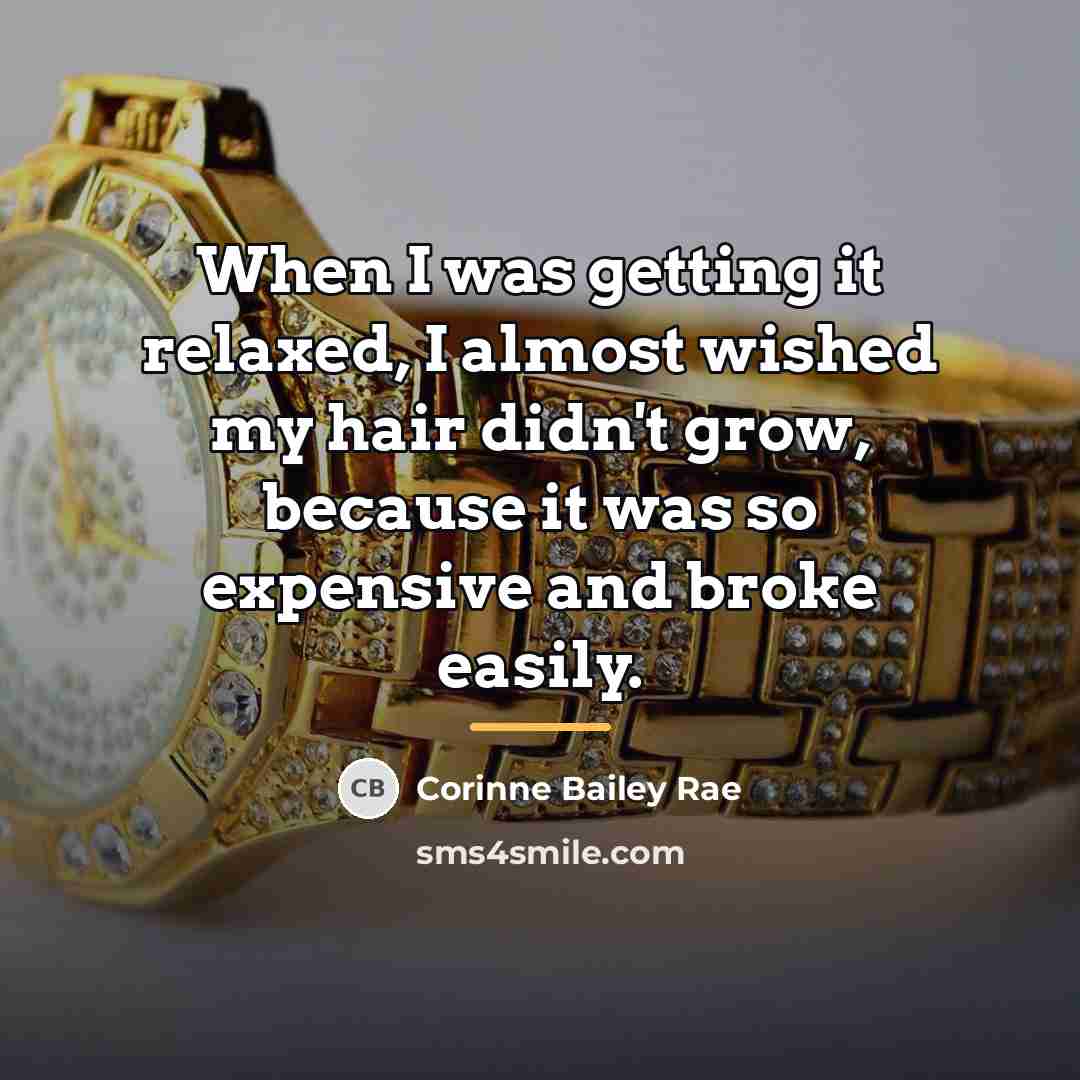 “When I was getting it relaxed, I almost wished my…” quote by Corinne Bailey Rae