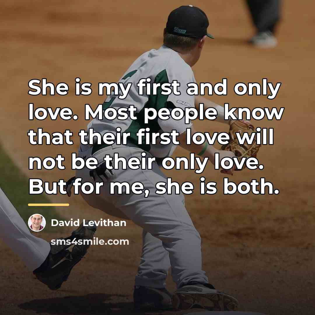 “She is my first and only love. Most people know…” quote by David Levithan