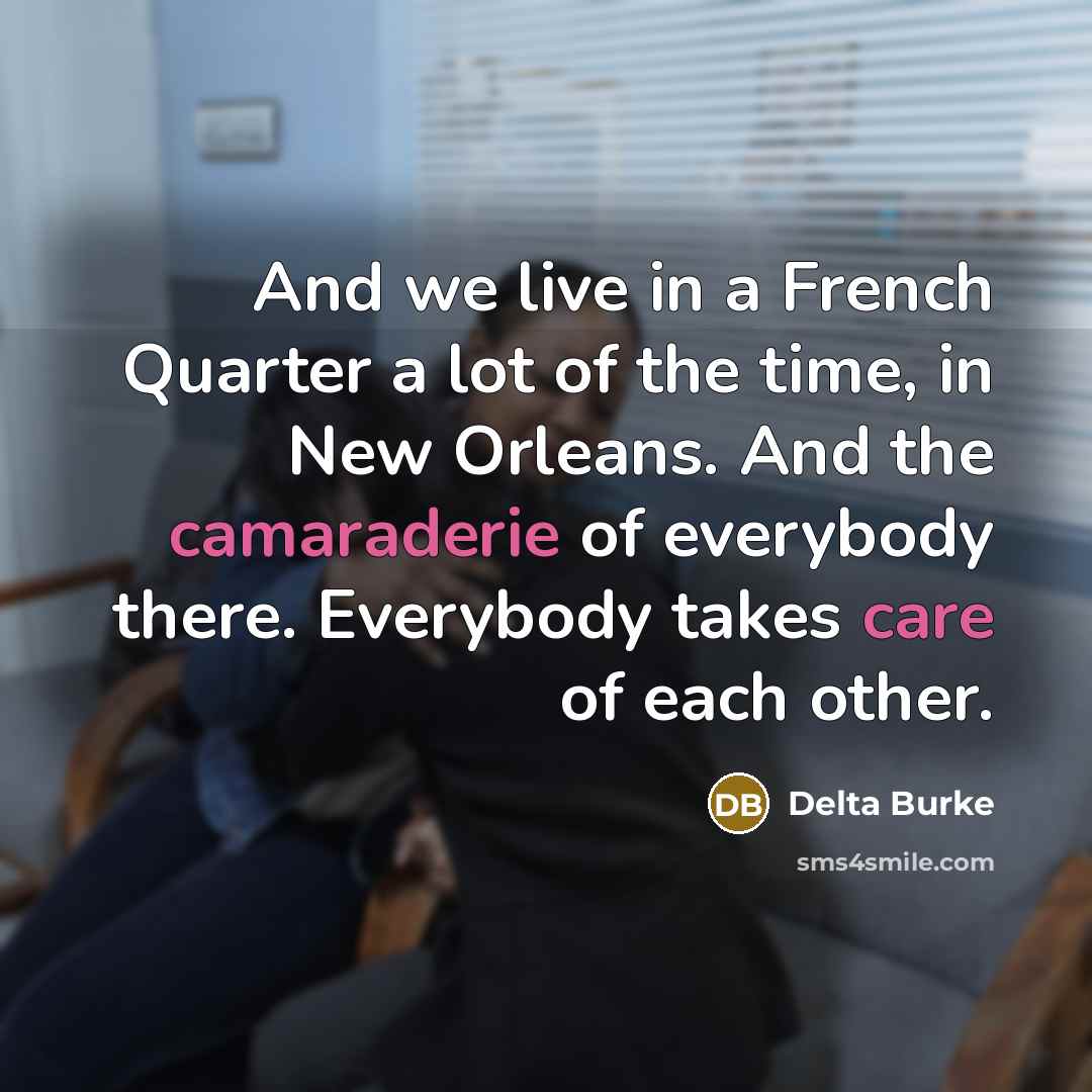 “And we live in a French Quarter a lot of…” quote by Delta Burke