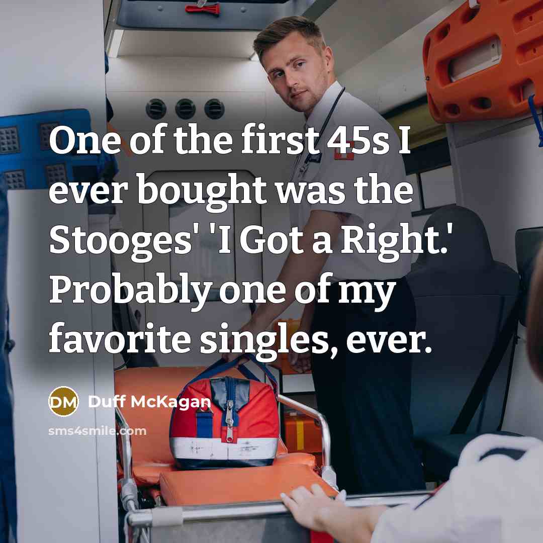 “One of the first 45s I ever bought was the…” quote by Duff McKagan