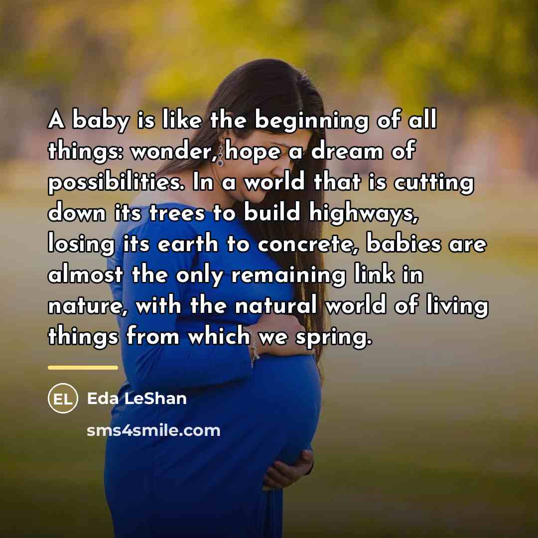 “A baby is like the beginning of all things: wonder,…” quote by Eda LeShan