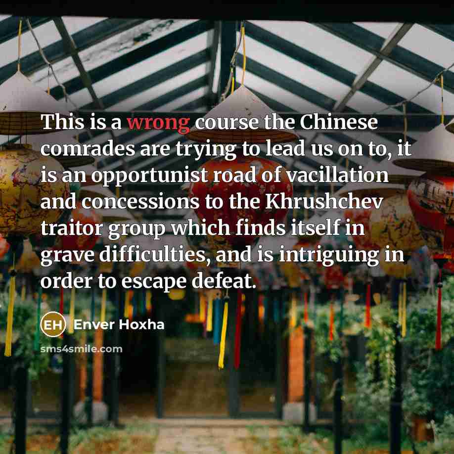 “This is a wrong course the Chinese comrades are trying…” quote by Enver Hoxha