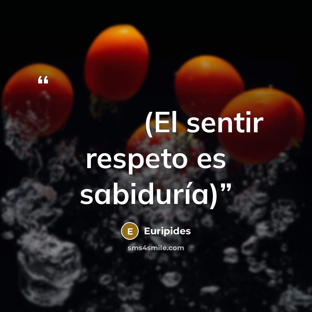 “Η αἰδώς είναι της σοφιας (El sentir respeto es sabiduría)” quote by Eurípides
