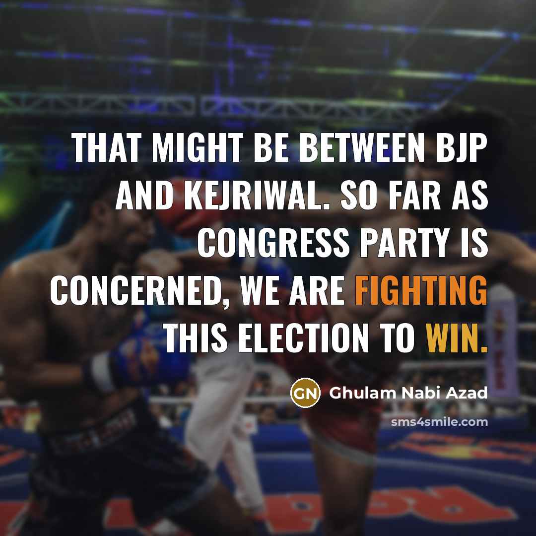 “That might be between BJP and Kejriwal. So far as…” quote by Ghulam Nabi Azad